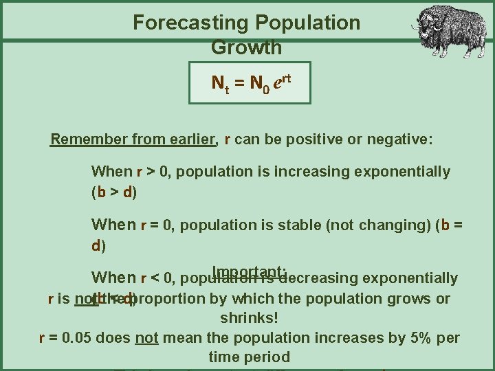 Forecasting Population Growth Nt = N 0 ert Remember from earlier, r can be