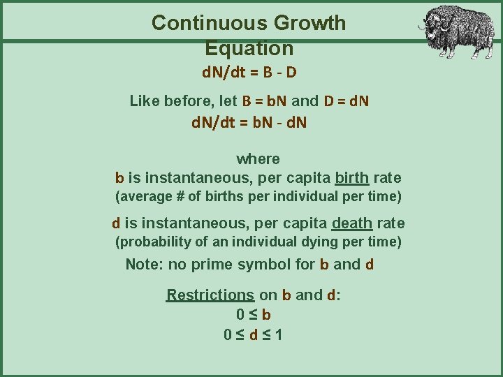 Continuous Growth Equation d. N/dt = B - D Like before, let B =