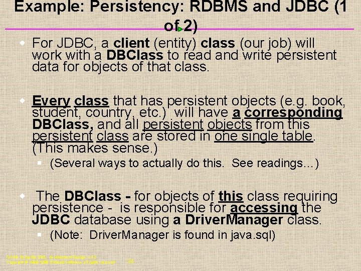 Example: Persistency: RDBMS and JDBC (1 of 2) w For JDBC, a client (entity)