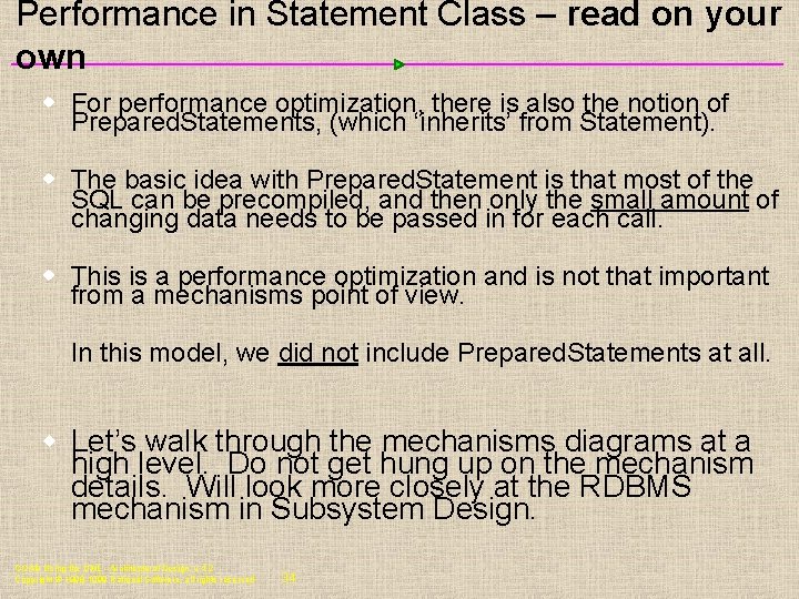 Performance in Statement Class – read on your own w For performance optimization, there