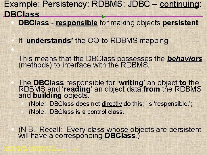 Example: Persistency: RDBMS: JDBC – continuing: DBClass w DBClass - responsible for making objects