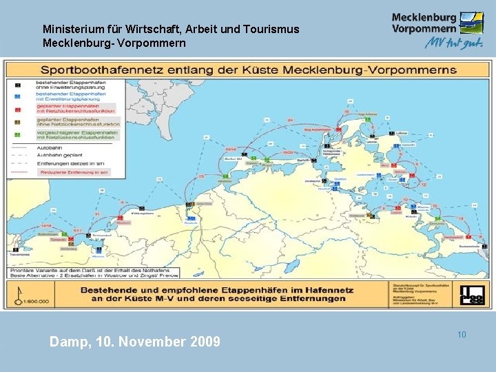 Ministerium für Wirtschaft, Arbeit und Tourismus Mecklenburg- Vorpommern Damp, 10. November 2009 10 