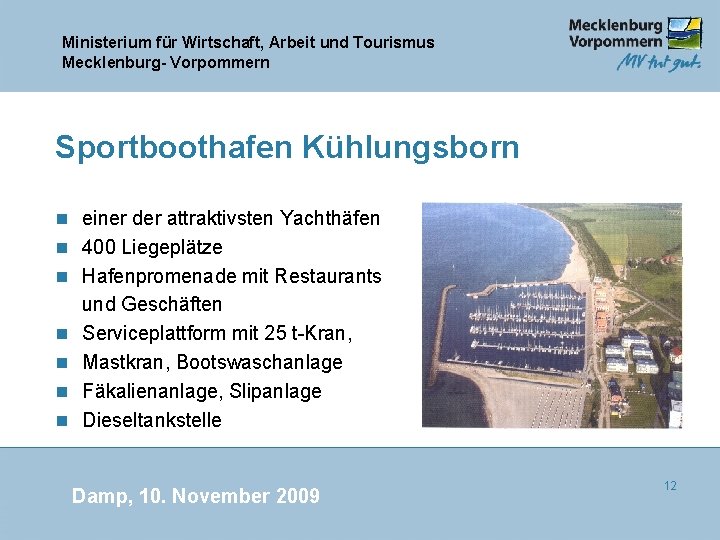 Ministerium für Wirtschaft, Arbeit und Tourismus Mecklenburg- Vorpommern Sportboothafen Kühlungsborn n einer der attraktivsten