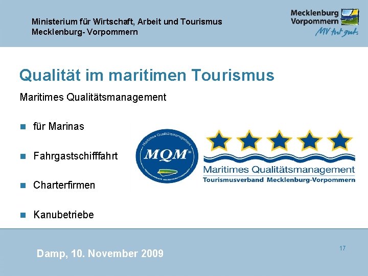 Ministerium für Wirtschaft, Arbeit und Tourismus Mecklenburg- Vorpommern Qualität im maritimen Tourismus Maritimes Qualitätsmanagement