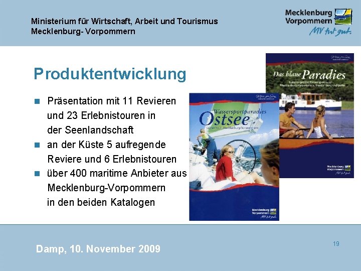 Ministerium für Wirtschaft, Arbeit und Tourismus Mecklenburg- Vorpommern Produktentwicklung n Präsentation mit 11 Revieren