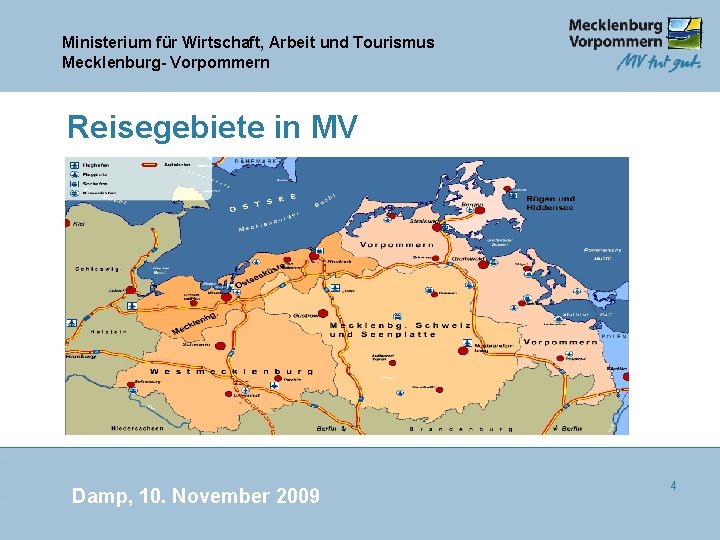 Ministerium für Wirtschaft, Arbeit und Tourismus Mecklenburg- Vorpommern Reisegebiete in MV Damp, 10. November