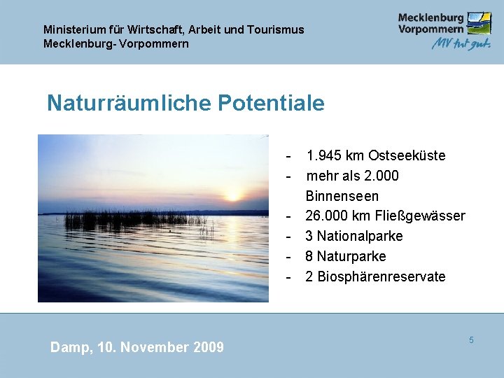 Ministerium für Wirtschaft, Arbeit und Tourismus Mecklenburg- Vorpommern Naturräumliche Potentiale - - Damp, 10.