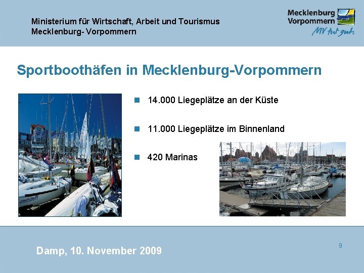 Ministerium für Wirtschaft, Arbeit und Tourismus Mecklenburg- Vorpommern Sportboothäfen in Mecklenburg-Vorpommern n 14. 000