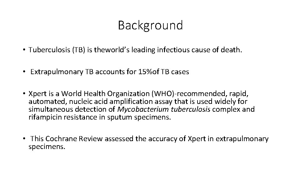 Background • Tuberculosis (TB) is theworld’s leading infectious cause of death. • Extrapulmonary TB