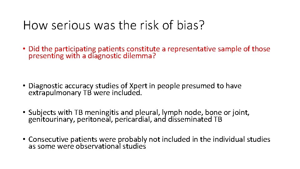 How serious was the risk of bias? • Did the participating patients constitute a