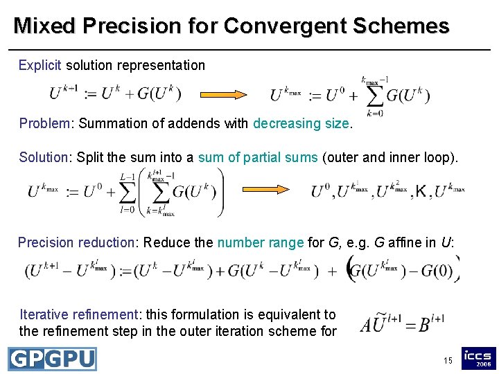 Mixed Precision for Convergent Schemes Explicit solution representation Problem: Summation of addends with decreasing