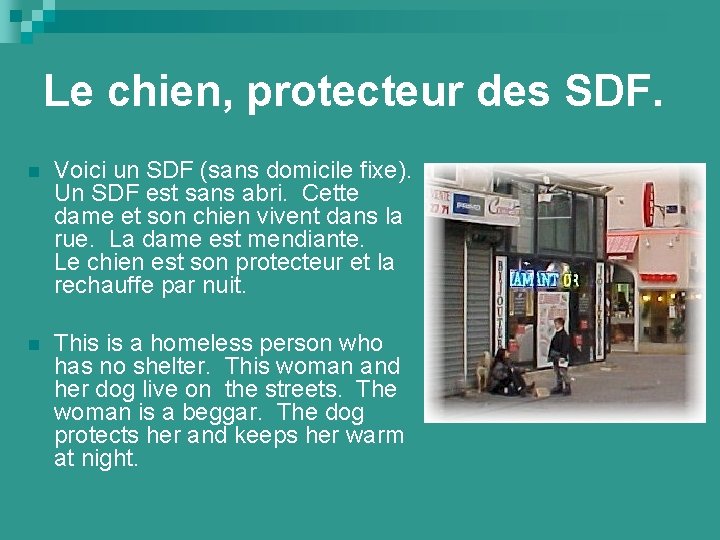 Le chien, protecteur des SDF. n Voici un SDF (sans domicile fixe). Un SDF