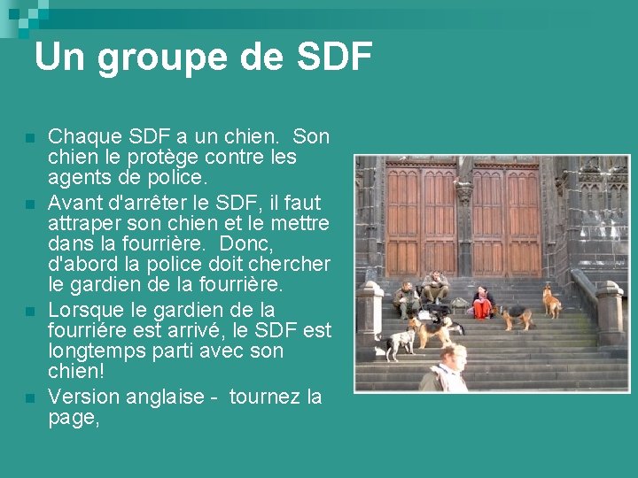 Un groupe de SDF n n Chaque SDF a un chien. Son chien le