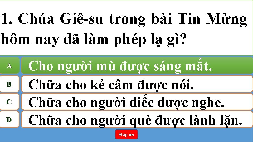 1. Chúa Giê-su trong bài Tin Mừng hôm nay đã làm phép lạ gì?