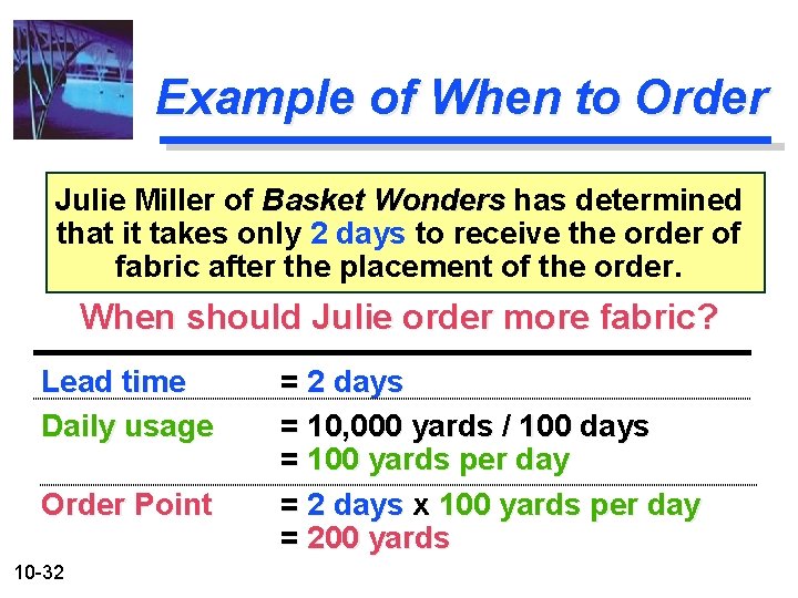 Example of When to Order Julie Miller of Basket Wonders has determined that it