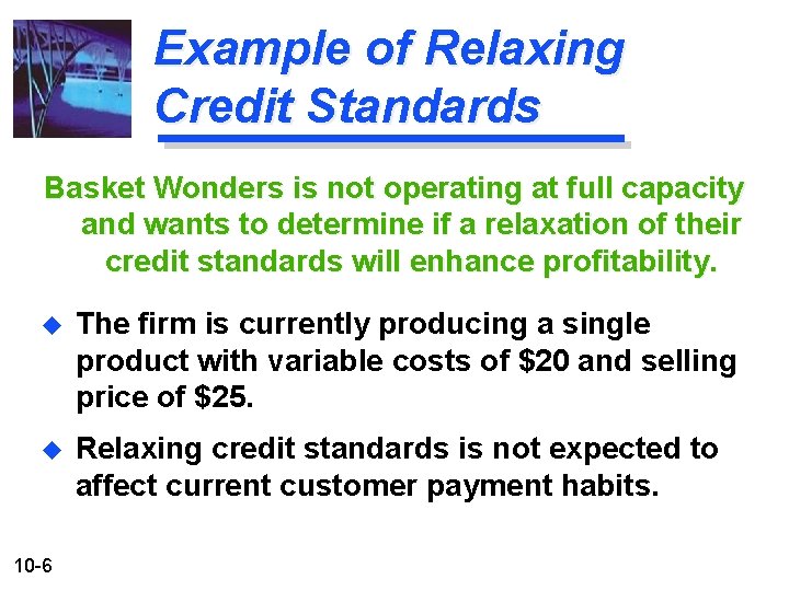 Example of Relaxing Credit Standards Basket Wonders is not operating at full capacity and