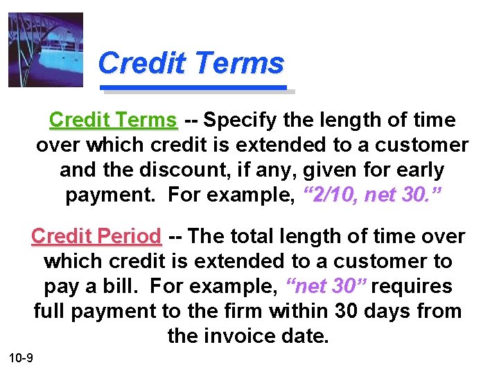 Credit Terms -- Specify the length of time over which credit is extended to