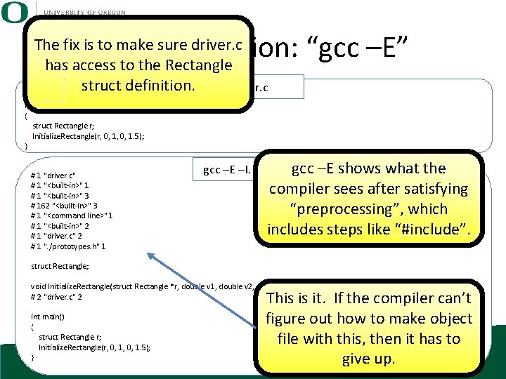 New gcc option: “gcc –E” The fix is to make sure driver. c has