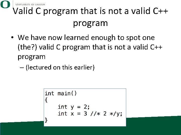 Valid C program that is not a valid C++ program • We have now