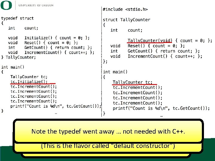 Note the typedef went away … not needed with C++. Constructor is called automatically