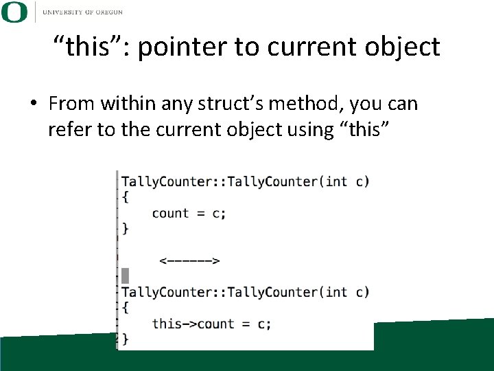 “this”: pointer to current object • From within any struct’s method, you can refer