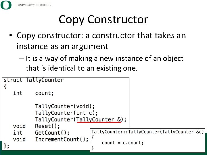 Copy Constructor • Copy constructor: a constructor that takes an instance as an argument