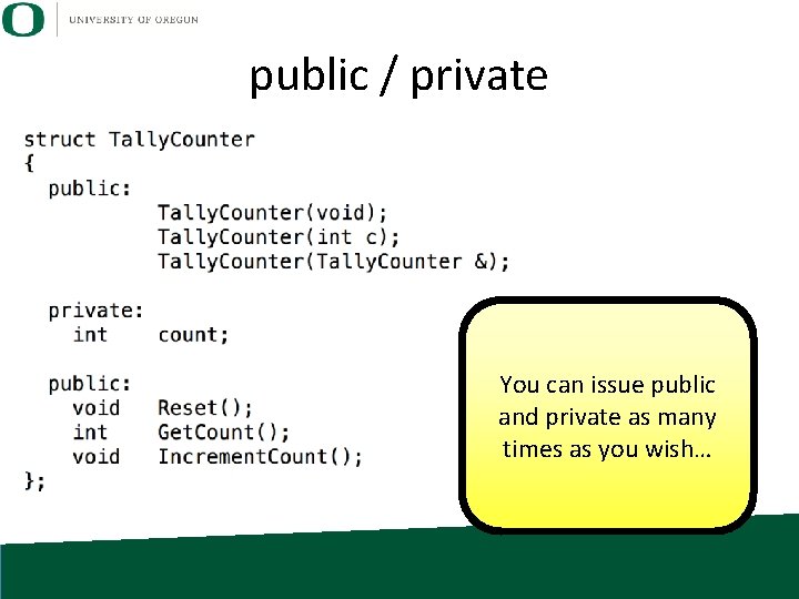 public / private You can issue public and private as many times as you