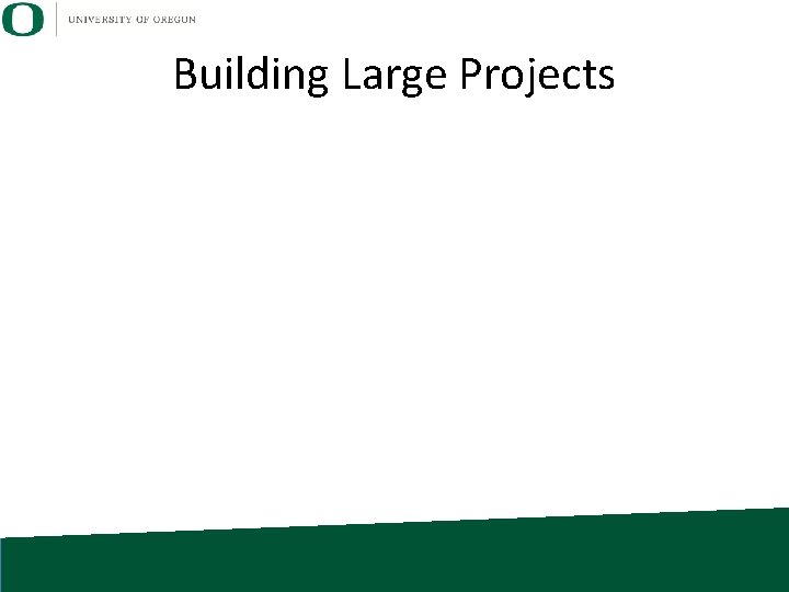 Building Large Projects 
