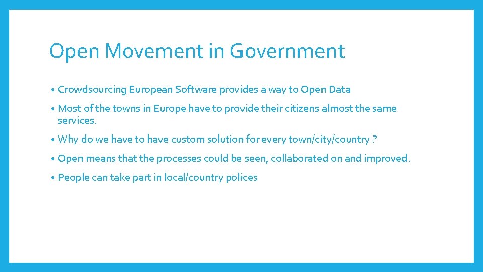 Open Movement in Government • Crowdsourcing European Software provides a way to Open Data
