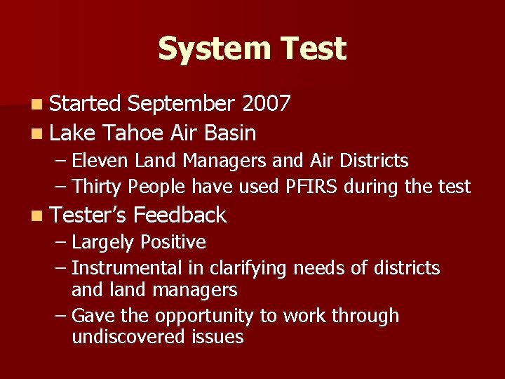 System Test n Started September 2007 n Lake Tahoe Air Basin – Eleven Land