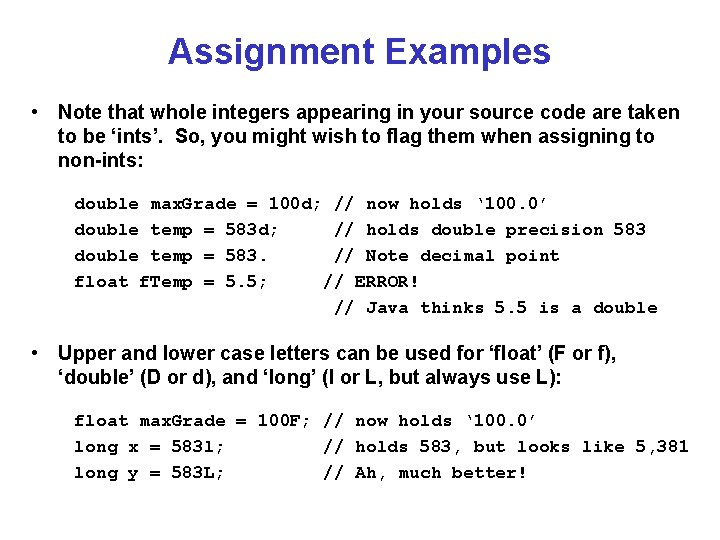 Assignment Examples • Note that whole integers appearing in your source code are taken