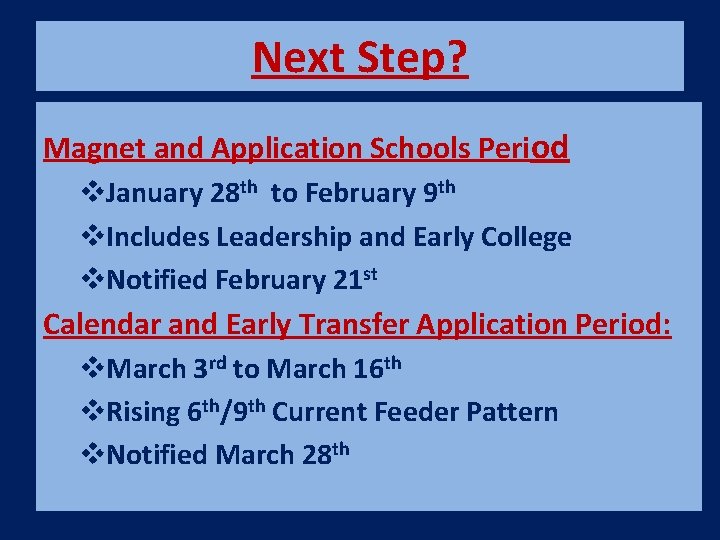 Next Step? Magnet and Application Schools Period v. January 28 th to February 9