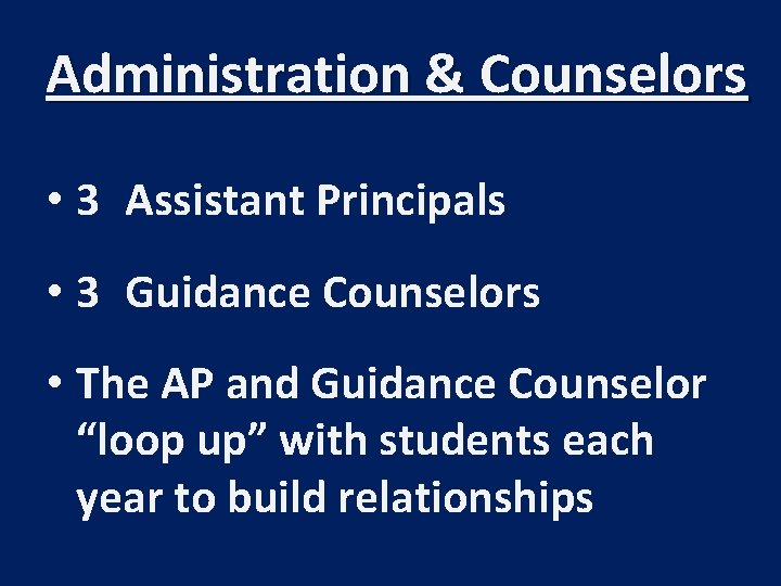 Administration & Counselors • 3 Assistant Principals • 3 Guidance Counselors • The AP
