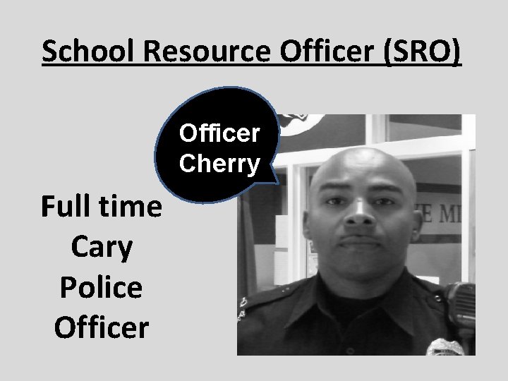 School Resource Officer (SRO) Officer Cherry Full time Cary Police Officer 