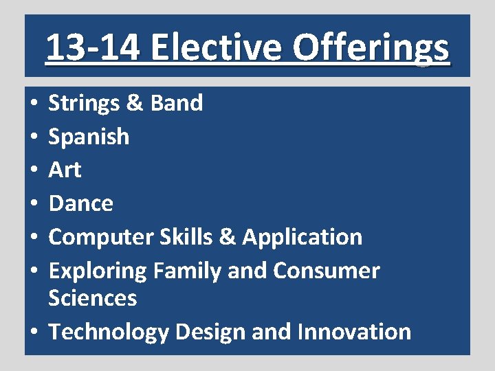 13 -14 Elective Offerings Strings & Band Spanish Art Dance Computer Skills & Application