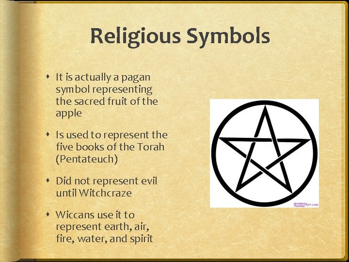 Religious Symbols It is actually a pagan symbol representing the sacred fruit of the