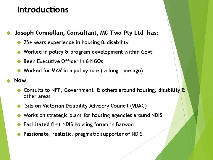 Introductions Joseph Connellan, Consultant, MC Two Pty Ltd has: 25+ years experience in housing