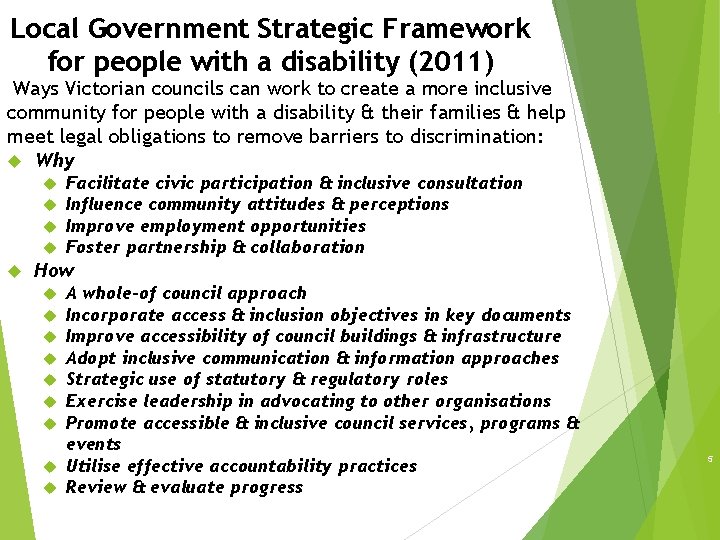 Local Government Strategic Framework for people with a disability (2011) Ways Victorian councils can