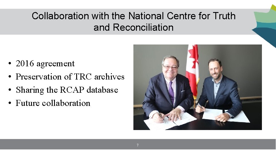 Collaboration with the National Centre for Truth and Reconciliation • • 2016 agreement Preservation