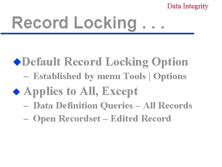 Data Integrity Record Locking. . . u. Default Record Locking Option – Established by