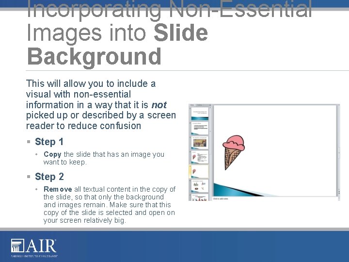 Incorporating Non-Essential Images into Slide Background This will allow you to include a visual
