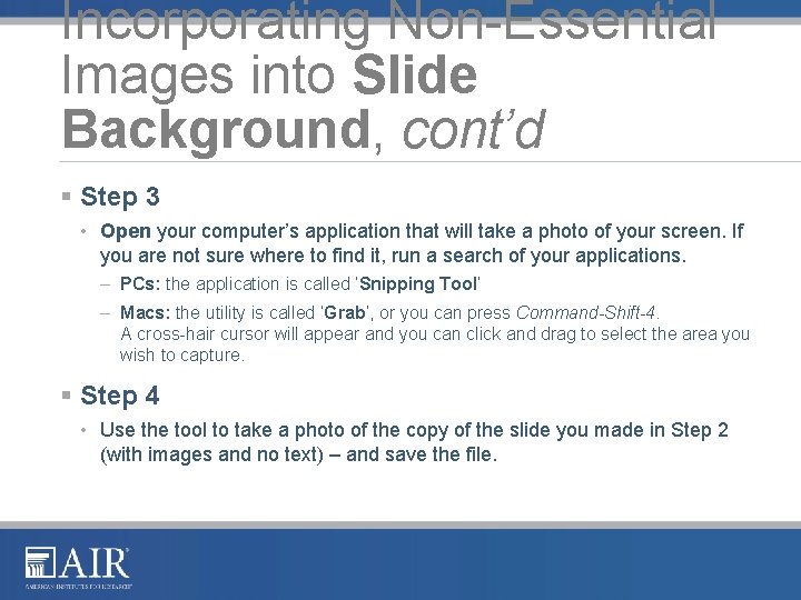 Incorporating Non-Essential Images into Slide Background, cont’d § Step 3 • Open your computer’s