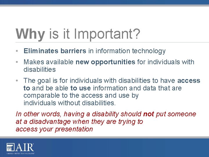 Why is it Important? • Eliminates barriers in information technology • Makes available new