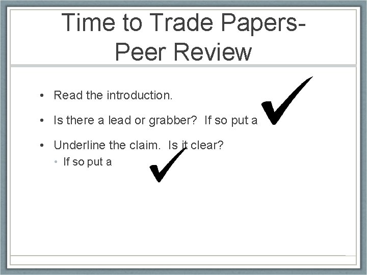 Time to Trade Papers. Peer Review • Read the introduction. • Is there a