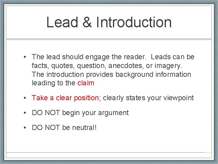 Lead & Introduction • The lead should engage the reader. Leads can be facts,