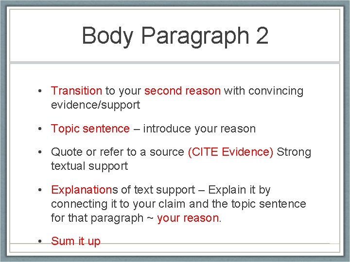 Body Paragraph 2 • Transition to your second reason with convincing evidence/support • Topic