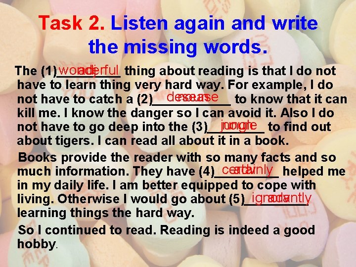 Task 2. Listen again and write the missing words. wonderful adj The (1)_____ thing