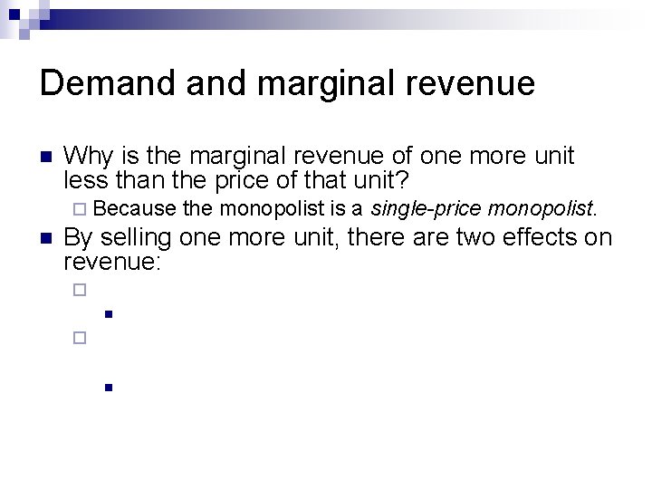 Demand marginal revenue n Why is the marginal revenue of one more unit less