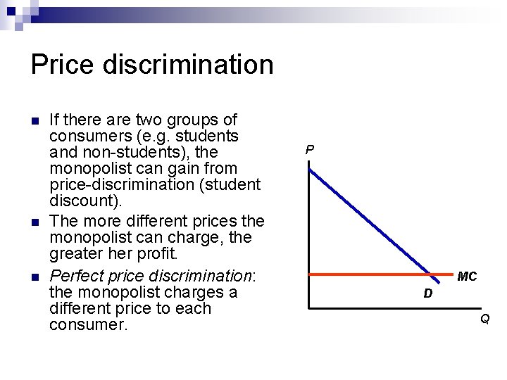 Price discrimination n If there are two groups of consumers (e. g. students and