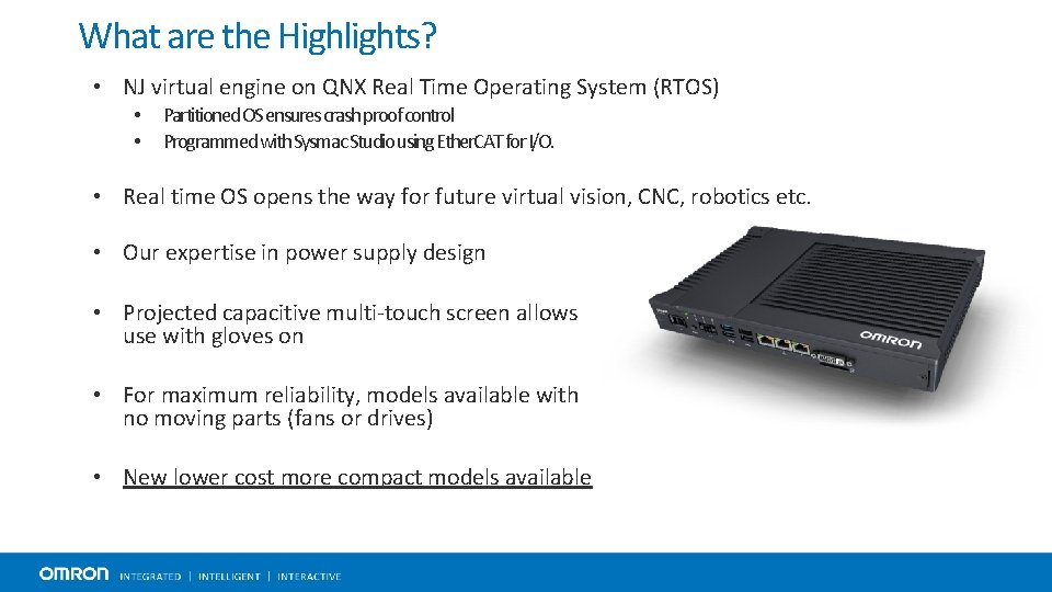 What are the Highlights? • NJ virtual engine on QNX Real Time Operating System